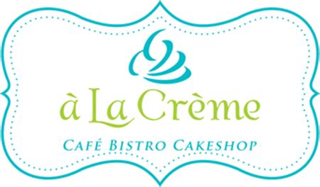 A La Creme Cafe Bistro Cakeshop .